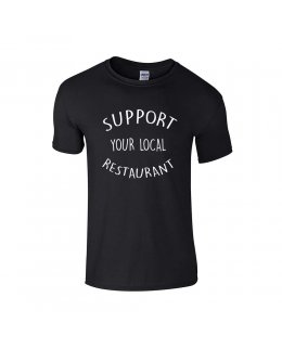 Support your local Restaurant T-shirt