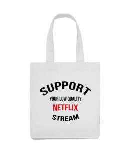 Support your low Netflix Stream tygkasse